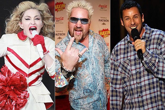 Madonna, Guy Fieri, Adam Sandler Madonna, Guy Fieri, Adam Sandler